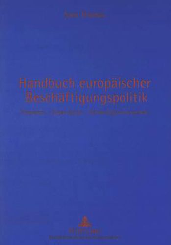 Cover image for Handbuch Europaeischer Beschaeftigungspolitik: Programm - Organisation - Handlungsschwerpunkte