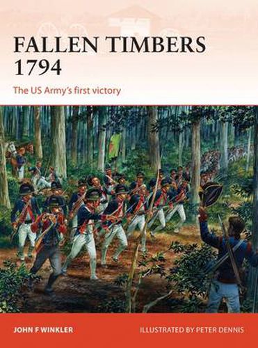 Cover image for Fallen Timbers 1794: The US Army's first victory