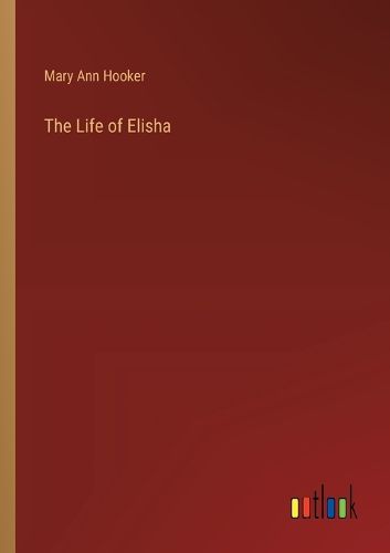 Cover image for The Life of Elisha