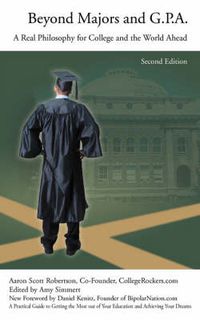 Cover image for Beyond Majors and G.P.A.: A Real Philosophy for College and the World Ahead