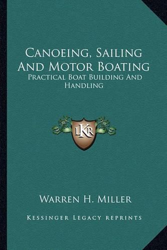 Cover image for Canoeing, Sailing and Motor Boating: Practical Boat Building and Handling