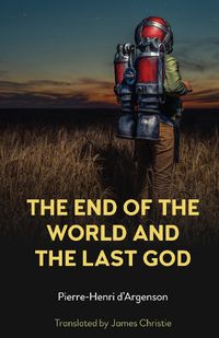 Cover image for The End of the World and the Last God