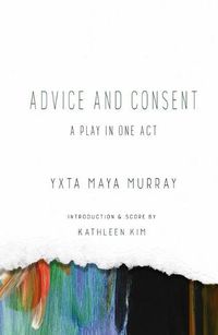 Cover image for Advice and Consent: A Play in One Act