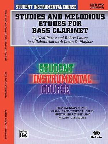 Studies and Melodious Etudes for Bass Clarinet 2: Student Instrumental Course, Level 2