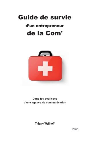 Cover image for Guide de survie d'un entrepreneur de la Com'