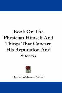 Cover image for Book on the Physician Himself and Things That Concern His Reputation and Success