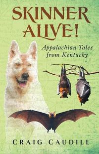 Cover image for Skinner Alive!: Appalachian Tales from Kentucky