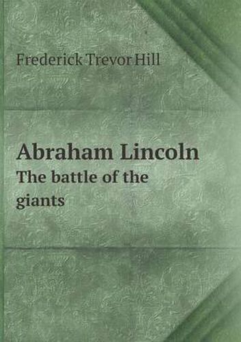 Cover image for Abraham Lincoln The battle of the giants