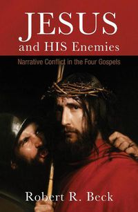 Cover image for Jesus and His Enemies: Narrative Conflict in the Four Gospels