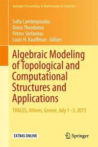 Cover image for Algebraic Modeling of Topological and Computational Structures and Applications: THALES, Athens, Greece, July 1-3, 2015