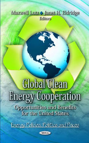 Cover image for Global Clean Energy Cooperation: Opportunities & Benefits for the U.S.