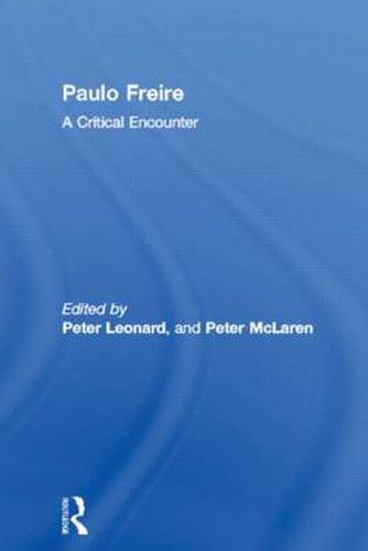 Paulo Freire: A critical encounter