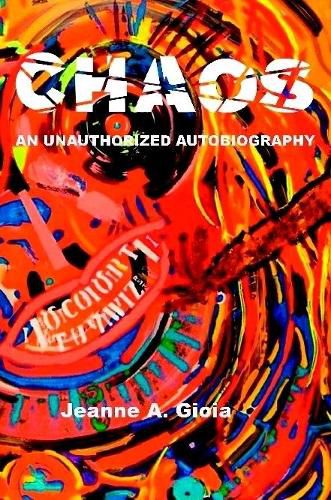 Cover image for Chaos, An Unauthorized Autobiography