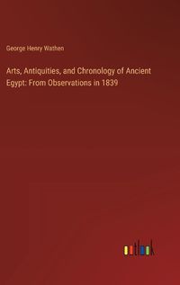 Cover image for Arts, Antiquities, and Chronology of Ancient Egypt