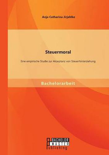 Cover image for Steuermoral: Eine empirische Studie zur Akzeptanz von Steuerhinterziehung