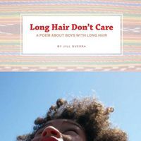 Cover image for Long Hair Don't Care: A Poem About Boys With Long Hair