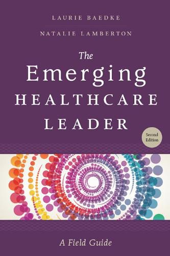 The Emerging Healthcare Leader: A Field Guide