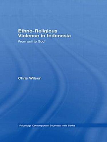 Ethno-Religious Violence in Indonesia: From Soil to God