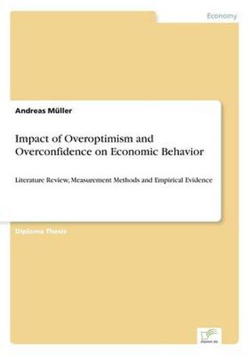 Cover image for Impact of Overoptimism and Overconfidence on Economic Behavior: Literature Review, Measurement Methods and Empirical Evidence