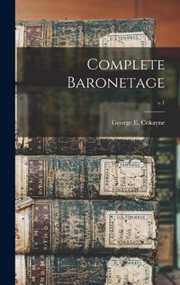 Cover image for Complete Baronetage; v.1