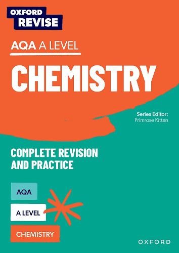 Oxford Revise: AQA A Level Chemistry Revision and Exam Practice: 4* winner Teach Secondary 2021 awards