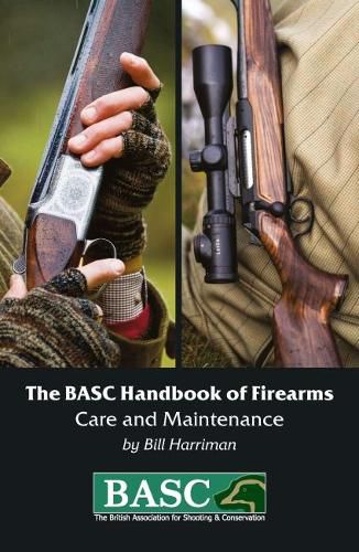 The BASC Handbook of Firearms: Care and Maintenance