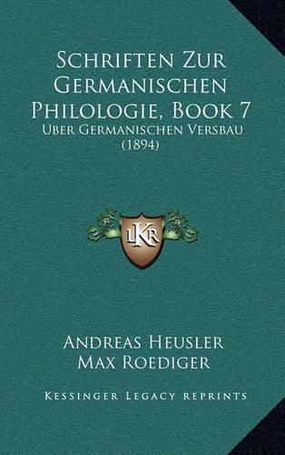 Schriften Zur Germanischen Philologie, Book 7: Uber Germanischen Versbau (1894)