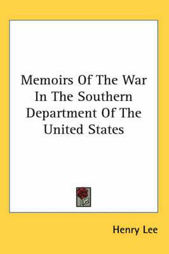 Memoirs of the War in the Southern Department of the United States