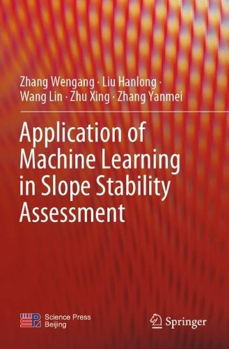 Application of Machine Learning in Slope Stability Assessment, Zhang ...