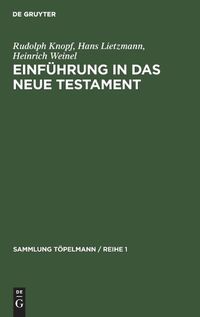 Cover image for Einfuhrung in Das Neue Testament: Bibelkunde Des Neuen Testaments Geschichte Und Religion Des Urchristentums