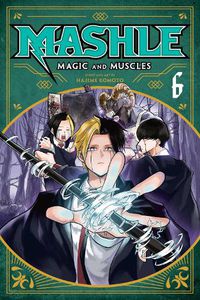 Cover image for Mashle: Magic and Muscles, Vol. 6