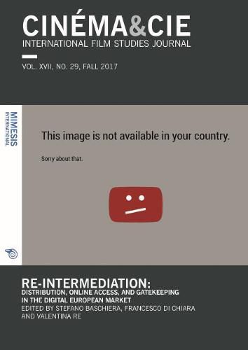 Cover image for Cinema & Cie International Film Studies Journal VOL. XVII, NO. 29, FALL 2017: Re-intermediation: Distribution, Online Access, and Gatekeeping in the Digital European Market