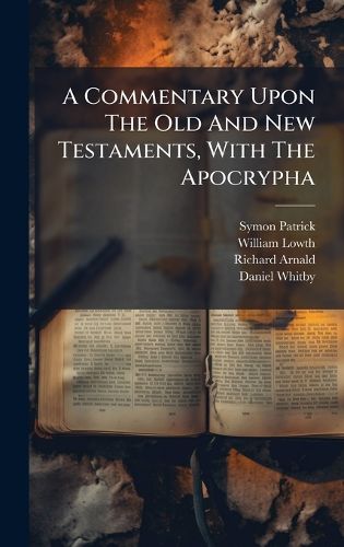 Cover image for A Commentary Upon The Old And New Testaments, With The Apocrypha
