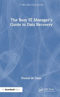 Cover image for The Busy IT Manager's Guide to Data Recovery