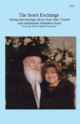 Cover image for The Stock Exchange: Dating and marriage advice from ohev Yisroel and matchmaker Shimshon Stock