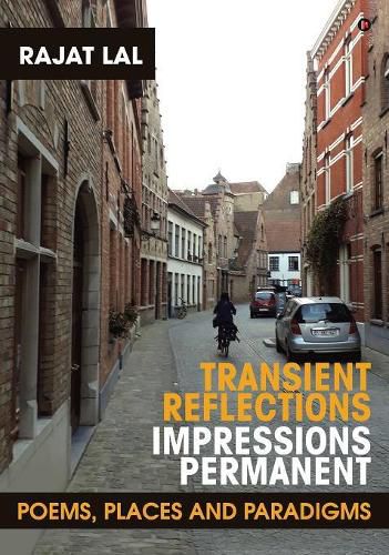 Cover image for Transient Reflections Impressions Permanent: Poems, Places and Paradigms