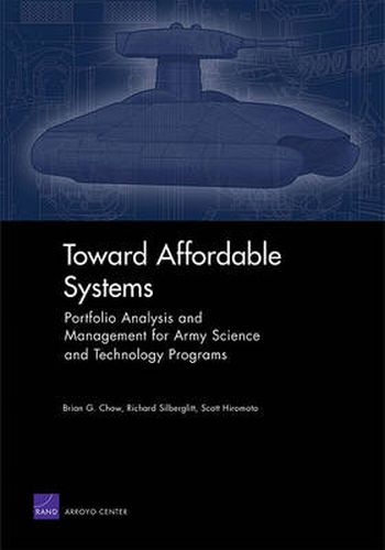 Toward Affordable Systems: Portfolio Analysis and Management for Army Science and Technology Programs