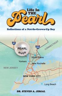 Cover image for Life in the Pearl: Reflections of a Not-So-Grown-Up Boy