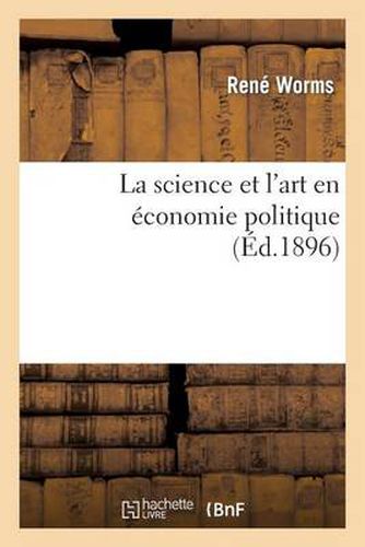 Cover image for La Science Et l'Art En Economie Politique