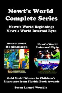 Cover image for Newt's World The Complete Series: Newt's World Beginnings/Newt's World Internal Byte