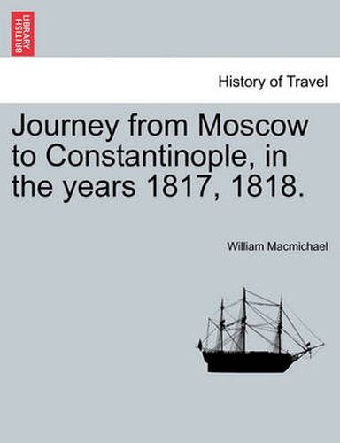 Cover image for Journey from Moscow to Constantinople, in the Years 1817, 1818.