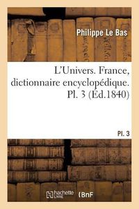 Cover image for L'Univers. France, Dictionnaire Encyclopedique. Pl. 3