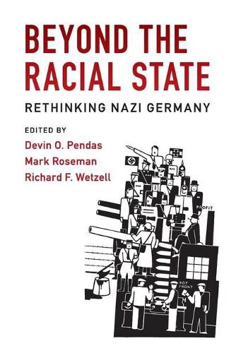 Beyond the Racial State: Rethinking Nazi Germany