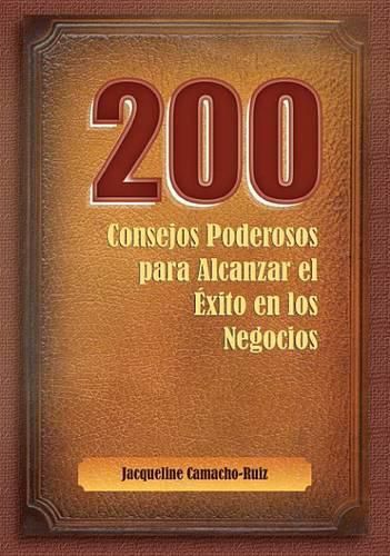 Cover image for 200 Consejos Para Alcanzar el Exito en los Negocios