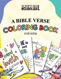 Cover image for Scripture and Scribbles, A Bible Verse Coloring Book for Kids