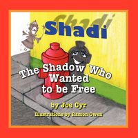 Cover image for Shadi, the Shadow Who Wanted to Be Free