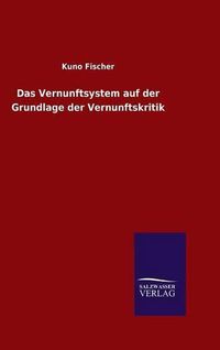 Cover image for Das Vernunftsystem auf der Grundlage der Vernunftskritik