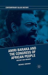 Cover image for Amiri Baraka and the Congress of African People: History and Memory