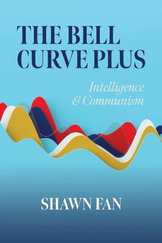 Cover image for The Bell Curve Plus: Intelligence & Communism