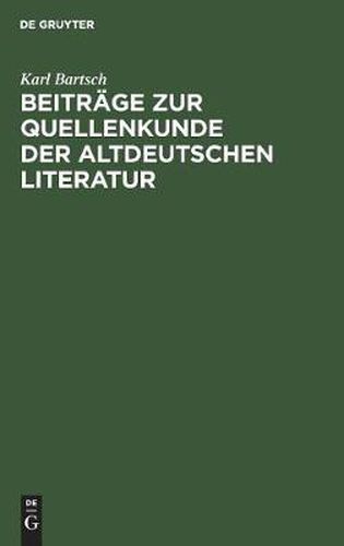 Beitrage Zur Quellenkunde Der Altdeutschen Literatur